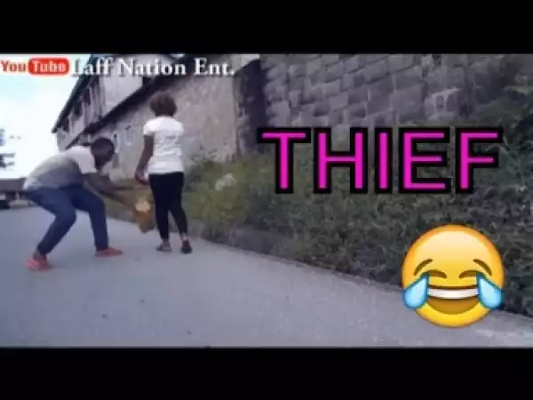Video: THIEF (LAFF NATION) -  Latest 2018 Nigerian Comedy